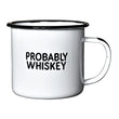 Load image into Gallery viewer, Enamel Camping Mug - Probably Whiskey
