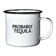 Load image into Gallery viewer, Enamel Camping Mug - Probably Tequila

